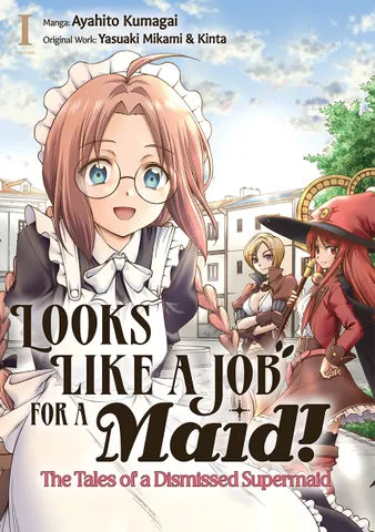 Looks like a Job for a Maid! The Tales of a Dismissed Supermaid (Manga)