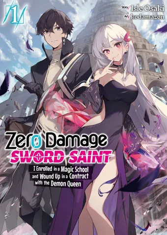 Zero Damage Sword Saint: I Enrolled in a Magic School and Wound Up in a Contract with the Demon Queen