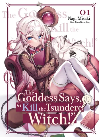 The Goddess Says, "Kill the Tsundere Witch!"