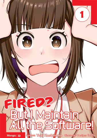 Fired? But I Maintain All the Software! (Manga)