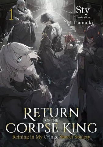 Return of the Corpse King: Reining in My Cringe Secret Society